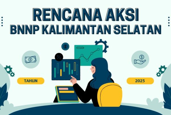 Rencana Aksi BNNP Kalimantan Selatan Tahun 2025 Rencana Aksi BNNP Kalimantan Selatan Tahun 2025