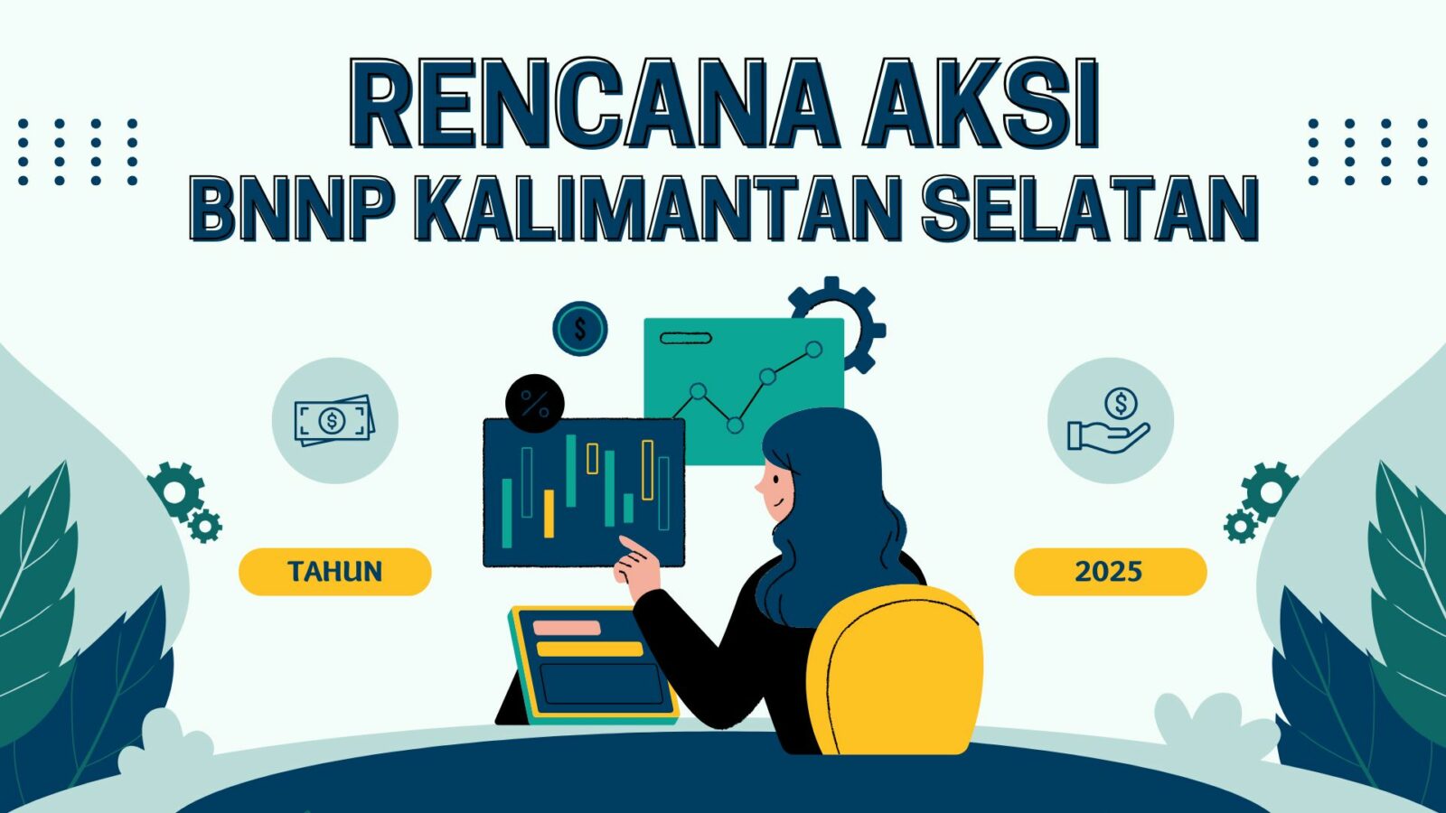 Rencana Aksi BNNP Kalimantan Selatan Tahun 2025 Rencana Aksi BNNP Kalimantan Selatan Tahun 2025